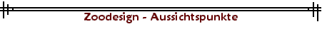 Zoodesign - Aussichtspunkte